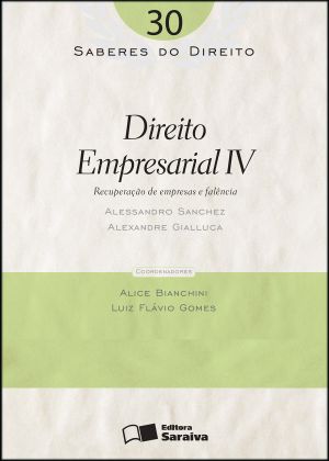 [Coleção Saberes do Direito 30] • Direito empresarial IV